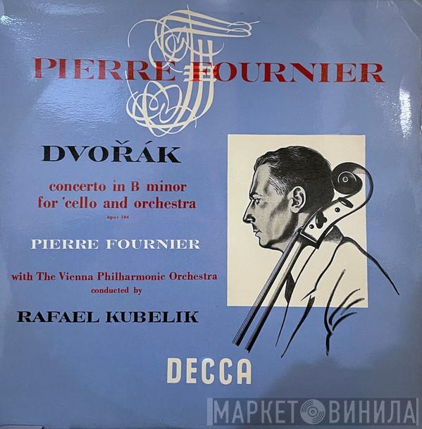 / Antonín Dvořák with Pierre Fournier Conducted By Wiener Philharmoniker  Rafael Kubelik  - Concerto In B Minor For 'Cello And Orchestra, Opus 104