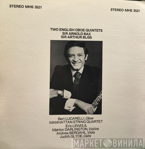 / Arnold Bax - Arthur Bliss , Bert Lucarelli  The Manhattan String Quartet  - Two English Oboe Quintets