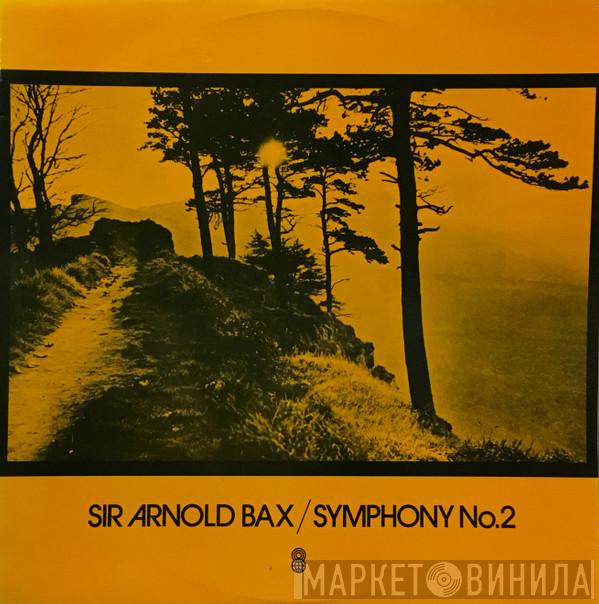 / Arnold Bax , Conducted By The London Philharmonic Orchestra  Myer Fredman  - Symphony No. 2