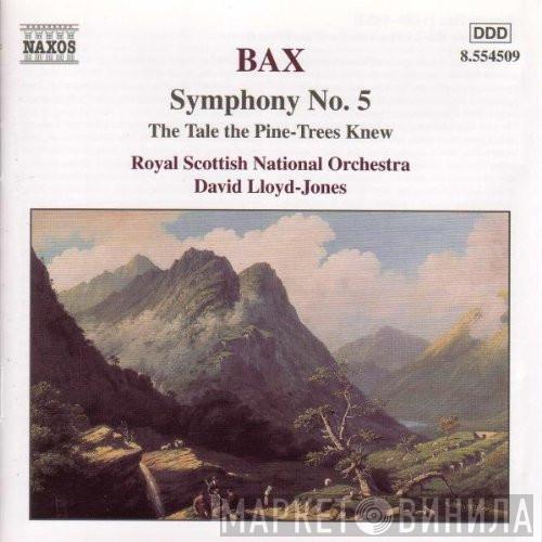 / Arnold Bax , Royal Scottish National Orchestra  David Lloyd-Jones  - Symphony No. 5 • The Tale The Pine-Trees Knew