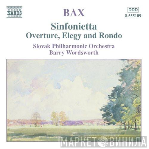 / Arnold Bax , Slovak Philharmonic Orchestra  Barry Wordsworth  - Sinfonietta • Overture, Elegy And Rondo