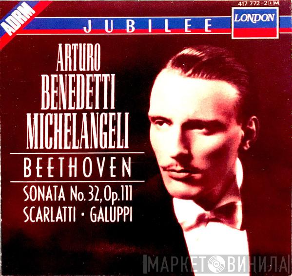 / Arturo Benedetti Michelangeli , Ludwig van Beethoven , Domenico Scarlatti  Baldassare Galuppi  - Beethoven Sonata No. 32, Op.111 • Scarlatti • Galuppi