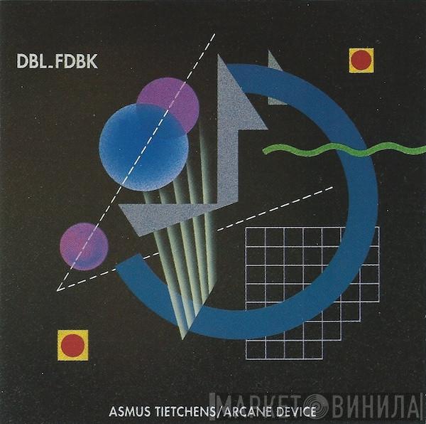 / Asmus Tietchens  Arcane Device  - DBL_FDBK