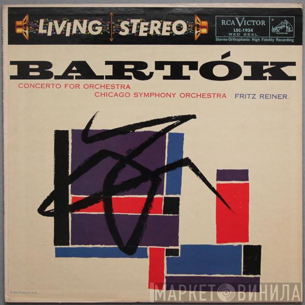 / Béla Bartók , Fritz Reiner  The Chicago Symphony Orchestra  - Concerto For Orchestra