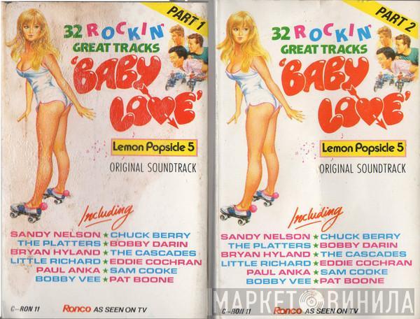  - Baby Love (32 Rockin' Great Tracks) / Lemon Popsicle 5