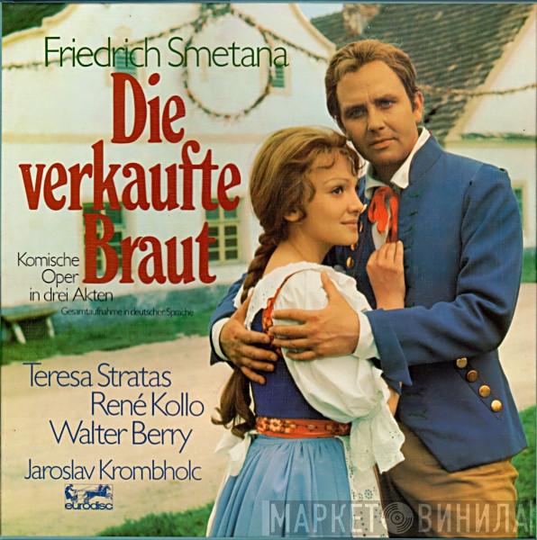 / Bedřich Smetana , Teresa Stratas , René Kollo , Walter Berry  Jaroslav Krombholc  - Die Verkaufte Braut