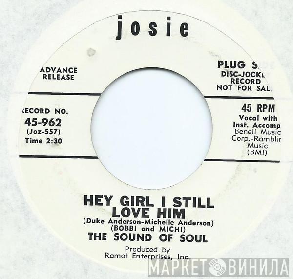 (Bobbi & Michi) The Sound Of Soul - Hey Girl I Still Love Him / Love Is Such A Funny Thing