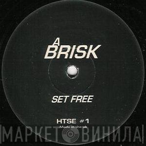 / Brisk  DJ Storm  - Set Free (Remixes)