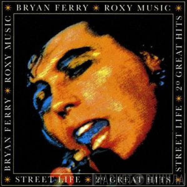 / Bryan Ferry  Roxy Music  - Street Life - 20 Great Hits