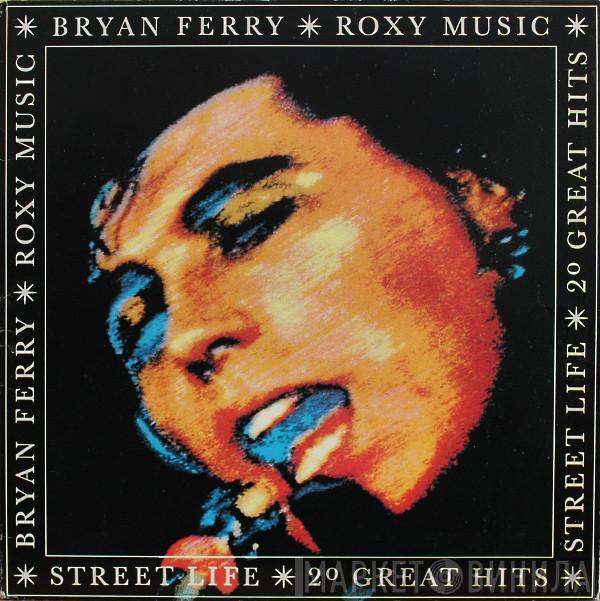 / Bryan Ferry  Roxy Music  - Street Life - 20 Great Hits