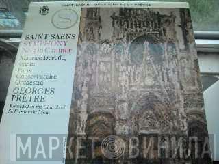 / Camille Saint-Saëns Conducted By Orchestre De La Société Des Concerts Du Conservatoire Organ Georges Prêtre  Maurice Duruflé  - Saint-Saëns Symphony  No. 3 In C Minor, Op. 78