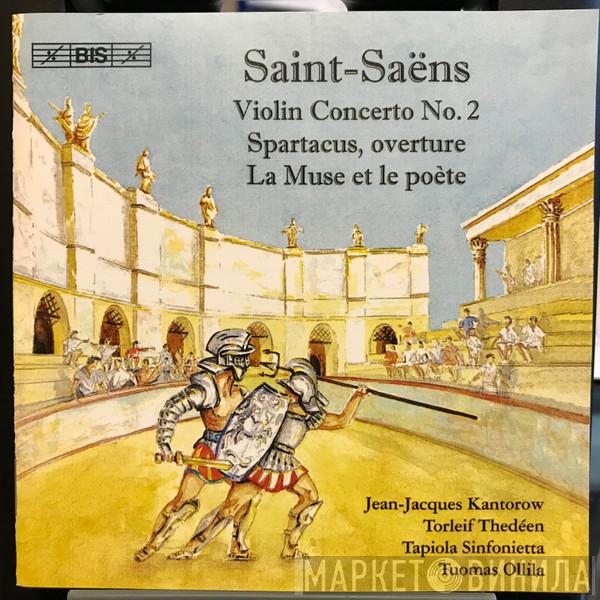 / Camille Saint-Saëns , Jean-Jacques Kantorow , Torleif Thedéen , Tapiola Sinfonietta  Tuomas Ollila  - Violin Concerto No. 2; Spartacus, Overture; La Muse Et Le Poète