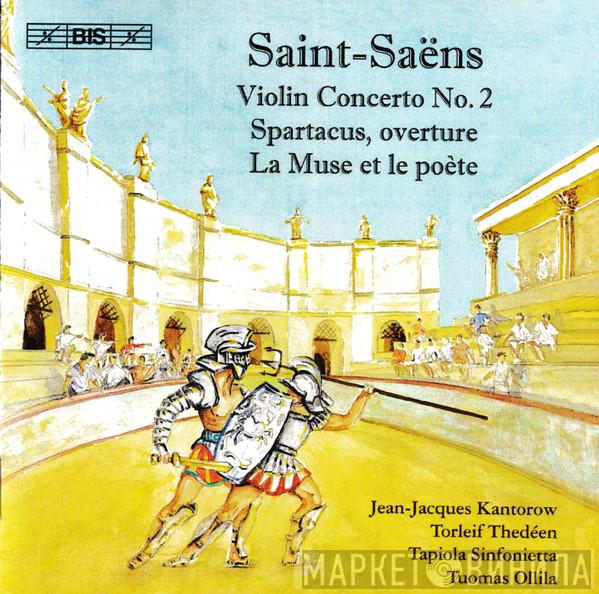 / Camille Saint-Saëns , Jean-Jacques Kantorow , Torleif Thedéen , Tapiola Sinfonietta  Tuomas Ollila  - Violin Concerto No. 2; Spartacus, Overture; La Muse Et Le Poète