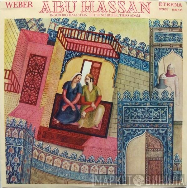 / Carl Maria von Weber , Ingeborg Hallstein , Peter Schreier  Theo Adam  - Abu Hassan