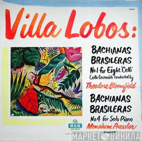/ Cello Ensemble Conducted By Heitor Villa-Lobos ; Solo Pianist: Theodore Bloomfield  Menahem Pressler  - Bachianas Brasileras No. 1 For Eight ´Celli; No. 4 For Solo Piano