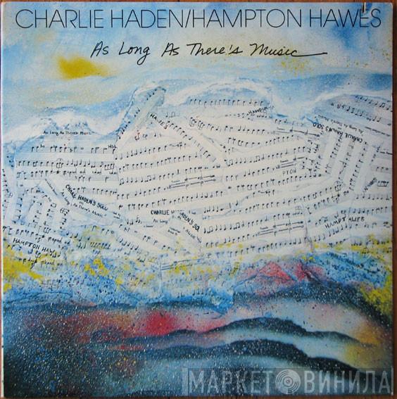/ Charlie Haden  Hampton Hawes  - As Long As There's Music