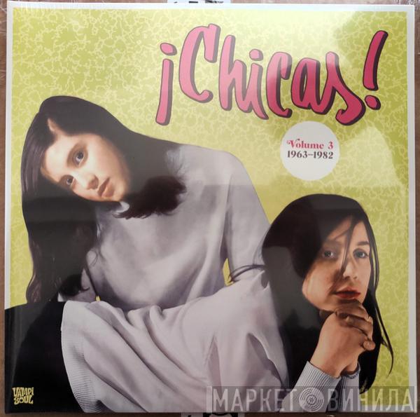  - ¡Chicas! Volume 3 1963-1982