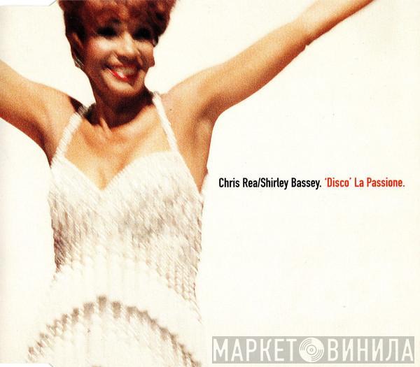 / Chris Rea  Shirley Bassey  - 'Disco' La Passione