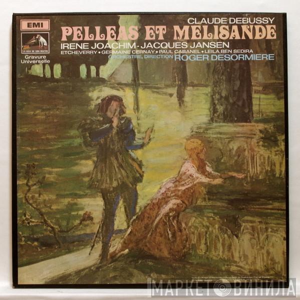 / Claude Debussy , Irène Joachim , Jacques Jansen , Henri-Bertrand Etcheverry , Germaine Cernay , Paul Cabanel , Leïla Ben Sedira  Roger Désormière  - Pelléas Et Mélisande