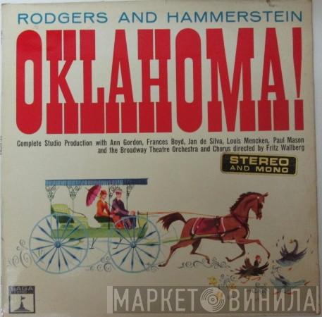 / Complete Studio Production with Rodgers & Hammerstein , Ann Gordon , Frances Boyd , Jan De Silva , Louis Mencken and the Paul Mason and Chorus directed by Broadway Theatre Orchestra  Fritz Wallberg  - Oklahoma!