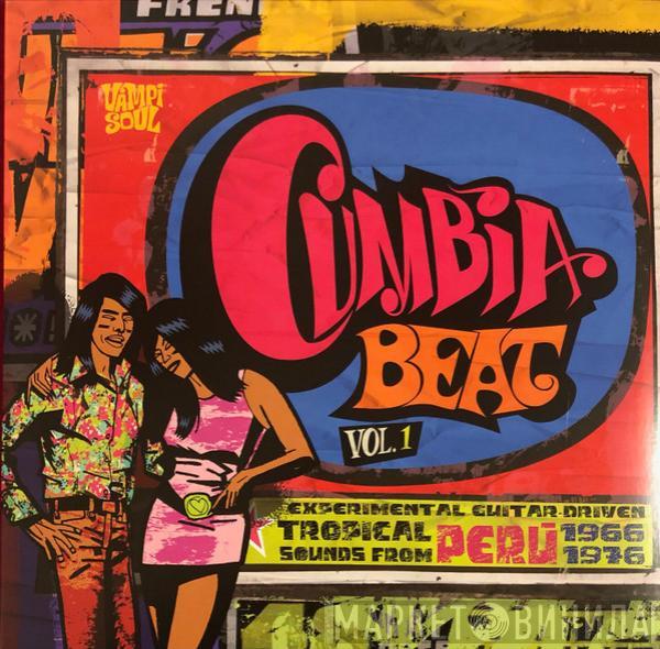  - Cumbia Beat Vol. 1 (Experimental Guitar-Driven Tropical Sounds From Perú 1966/1976)