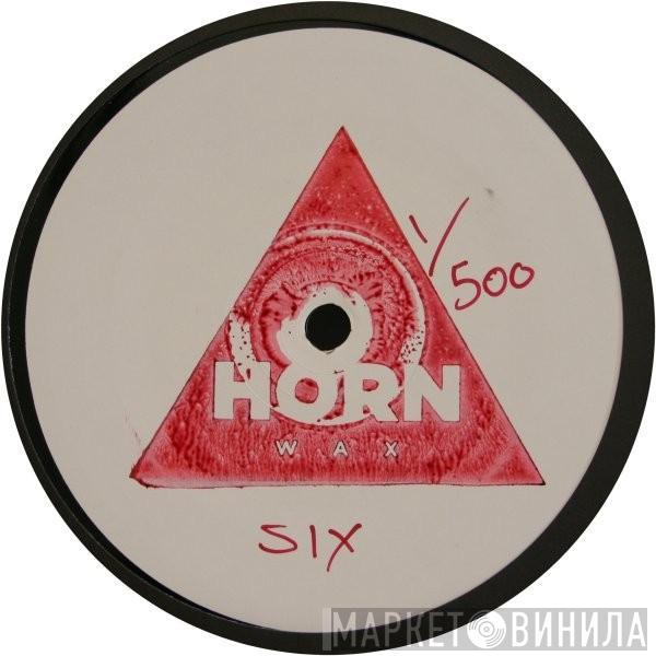 / Cyclonix  People Get Real - Horn Wax Six