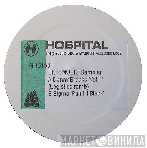 / Danny Breaks  Sigma   - Sick Music Sampler 1
