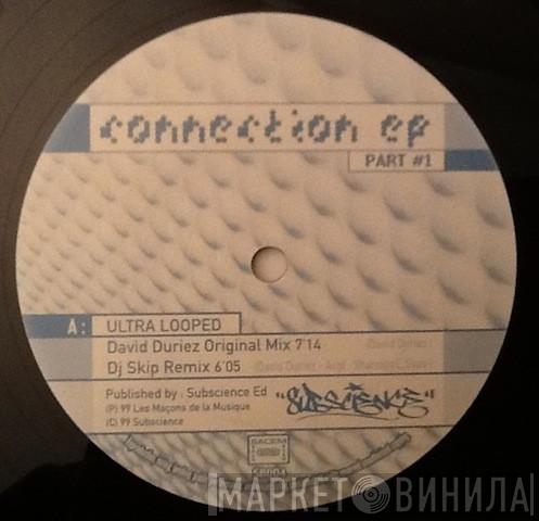 / David Duriez  DJ Skip  - Connection EP Part #1