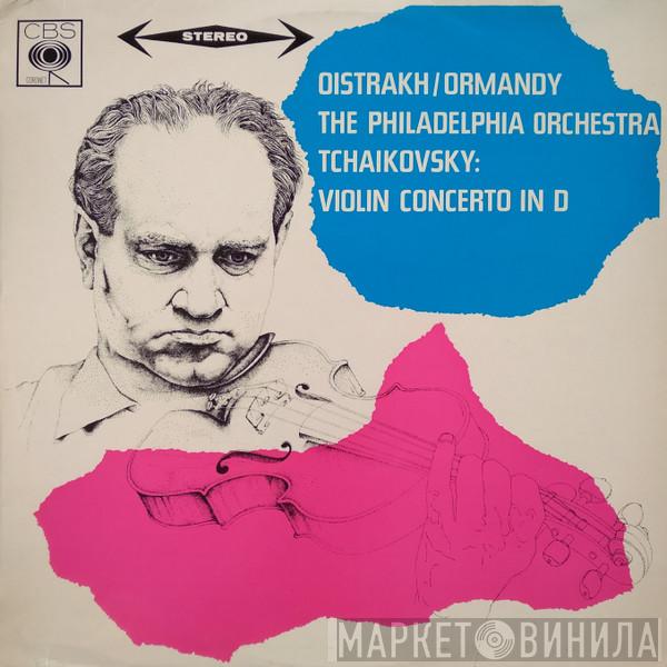 / David Oistrach , Eugene Ormandy , The Philadelphia Orchestra  Pyotr Ilyich Tchaikovsky  - Violin Concerto In D