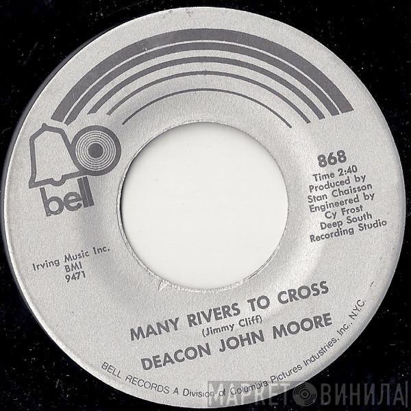 'Deacon' John Moore - Many Rivers To Cross / You Don't Know How (To Turn Me On)