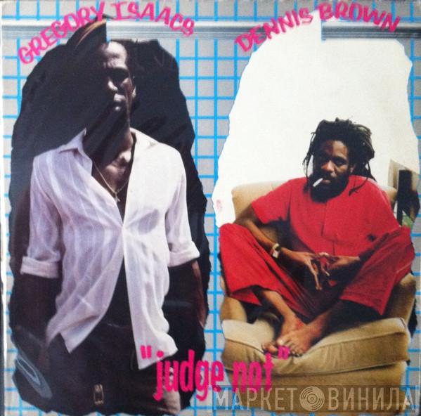 / Dennis Brown  Gregory Isaacs  - Judge Not