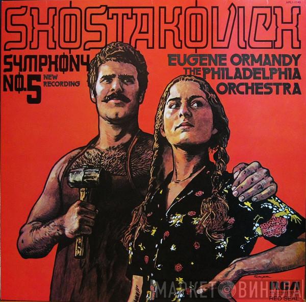 / Dmitri Shostakovich • The Philadelphia Orchestra  Eugene Ormandy  - Symphony No. 5