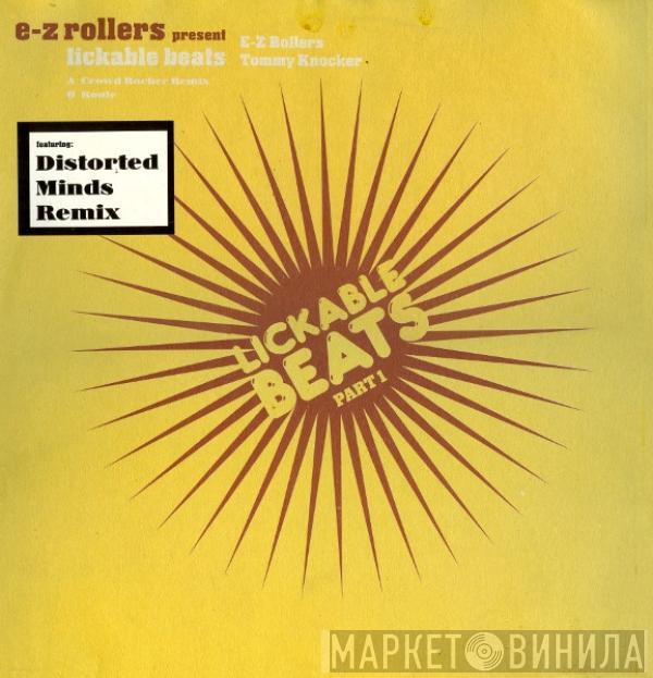/ E-Z Rollers  Tommy Knocker  - Lickable Beats Part 1