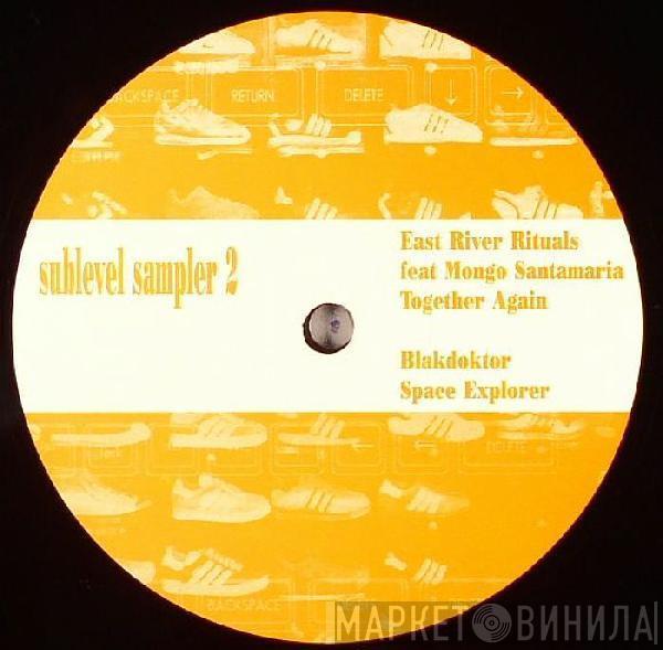 / East River Rituals  BlakDoktor  - Sublevel Sampler 2