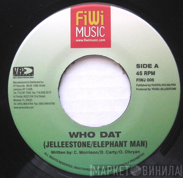 / Elephant Man  Jelleestone  - Who Dat