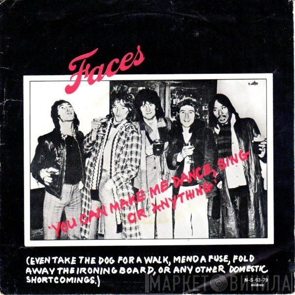 / Faces   Rod Stewart  - You Can Make Me Dance, Sing Or Anything (Even Take The Dog For A Walk, Mend A Fuse, Fold Away The Ironing Board, Or Any Other Domestic Short Comings)