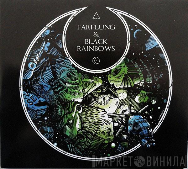 / Farflung  Black Rainbows  - Farflung & Black Rainbow