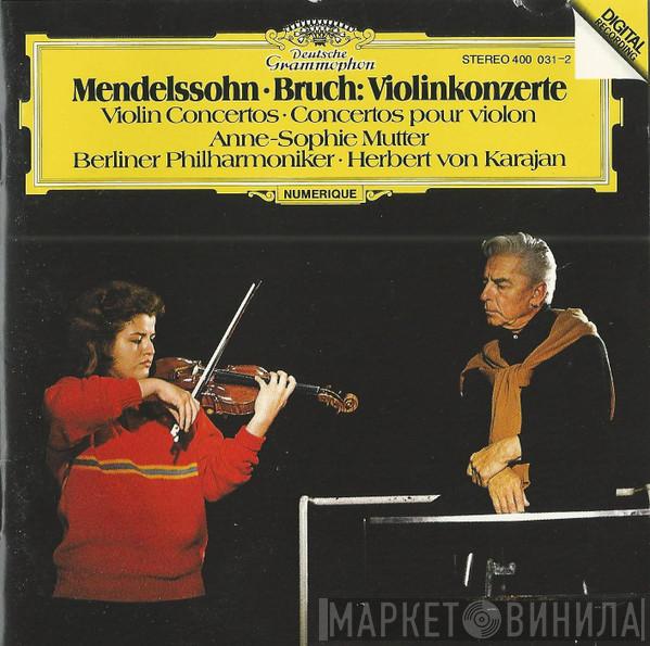 / Felix Mendelssohn-Bartholdy – Max Bruch · Anne-Sophie Mutter · Berliner Philharmoniker  Herbert von Karajan  - Violinkonzerte