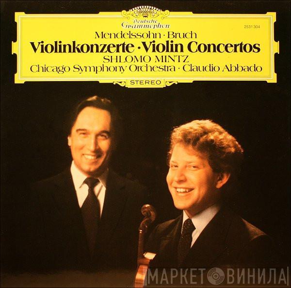 / Felix Mendelssohn-Bartholdy , Max Bruch , Shlomo Mintz • The Chicago Symphony Orchestra  Claudio Abbado  - Violinkonzerte = Violin Concertos