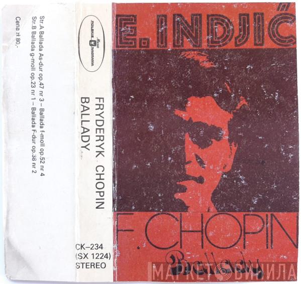 / Frédéric Chopin  Eugène Indjic  - Ballady