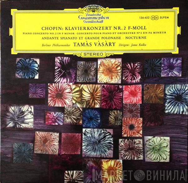 / Frédéric Chopin , Tamás Vásáry Conducted By Berliner Philharmoniker  Janos Kulka  - Klavierkonzert Nr. 2 F-Moll · Andante Spianato Et Grande Polonaise · Nocturne
