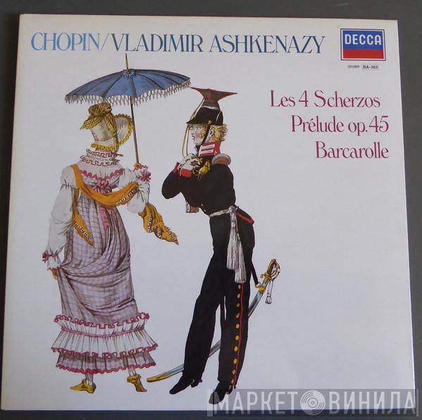 / Frédéric Chopin  Vladimir Ashkenazy  - Les 4 Scherzos · Prelude Op.45 · Barcarolle