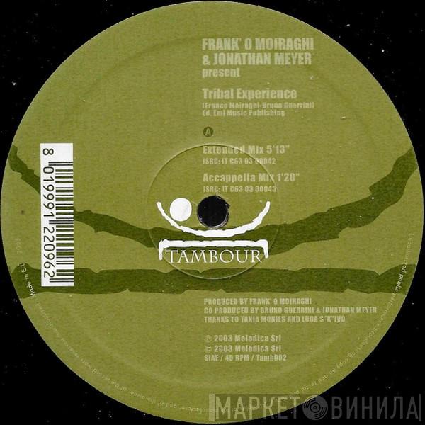 / Frank 'O Moiraghi  Jonathan Meyer  - Tribal Experience