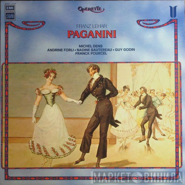 / Franz Lehár , Michel Dens , Andrine Forli , Nadine Sautereau Violon Solo: Guy Godin , Régis Pasquier , Orchestre De La Société Des Concerts Du Conservatoire  Franck Pourcel  - Paganini