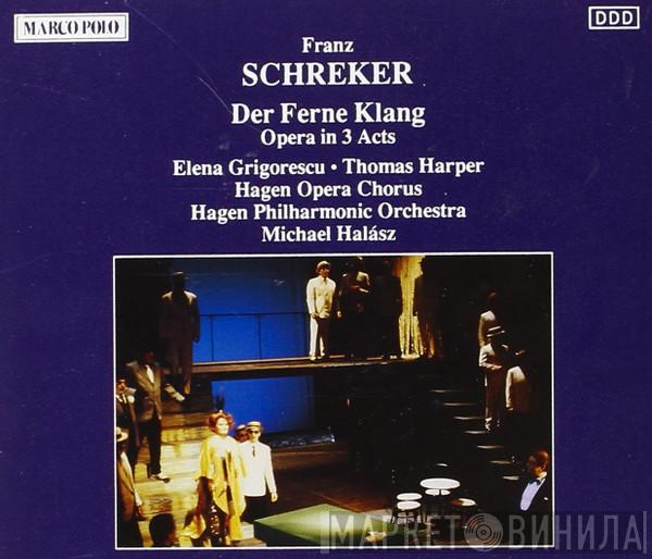 / Franz Schreker • Elena Grigorescu • Thomas Harper • Hagen Opera Chorus • Philharmonisches Orchester Hagen  Michael Halász  - Der Ferne Klang
