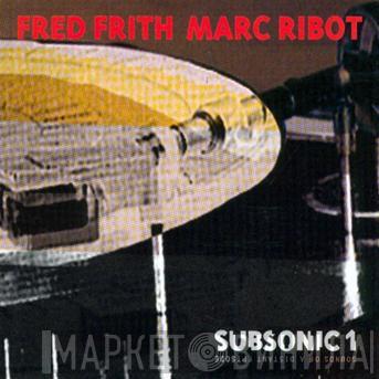 / Fred Frith  Marc Ribot  - Sounds Of A Distant Episode