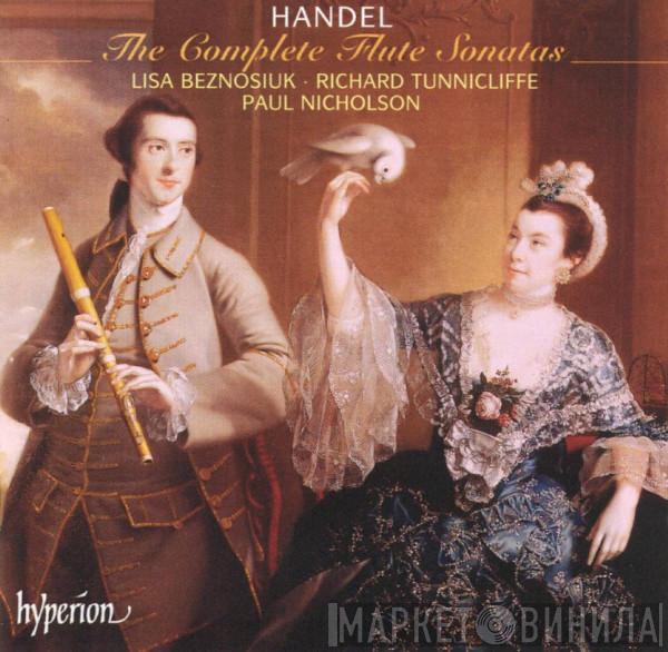 / Georg Friedrich Händel • Lisa Beznosiuk • Richard Tunnicliffe  Paul Nicholson  - The Complete Flute Sonatas