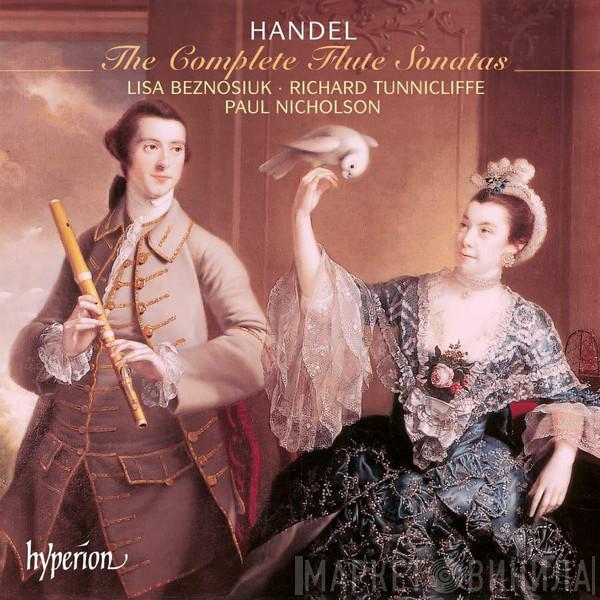 / Georg Friedrich Händel • Lisa Beznosiuk • Richard Tunnicliffe  Paul Nicholson  - The Complete Flute Sonatas