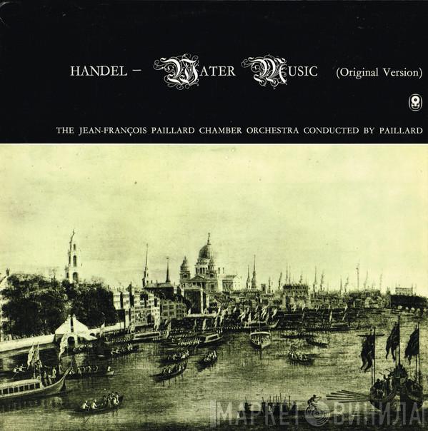 / Georg Friedrich Händel Conducted By Orchestre De Chambre Jean-François Paillard  Jean-François Paillard  - Water Music (Original Version)