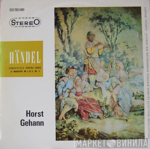 / Georg Friedrich Händel  Horst Gehann  - Concertele Pentru Orgă Și Orchestră Nr. 4 Și 6, Op. 4